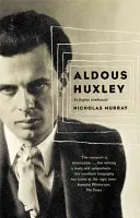 Aldous Huxley - angielski intelektualista - Aldous Huxley - An English Intellectual