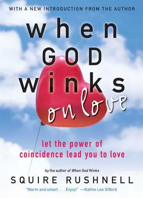 Bóg mruga na miłość: Niech moc przypadku poprowadzi cię do miłości - God Winks on Love: Let the Power of Coincidence Lead You to Love