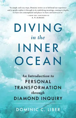 Nurkowanie w wewnętrznym oceanie: Wprowadzenie do osobistej transformacji poprzez badanie diamentów - Diving in the Inner Ocean: An Introduction to Personal Transformation Through Diamond Inquiry