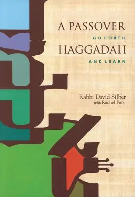 Hagada paschalna: Idź i ucz się - A Passover Haggadah: Go Forth and Learn