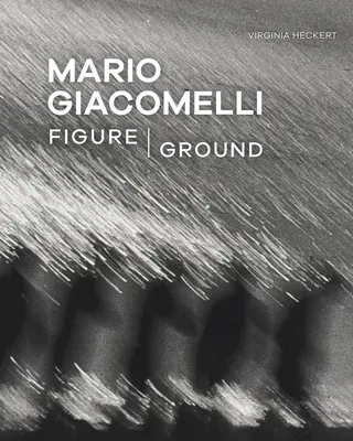 Mario Giacomelli: Figura/Ziemia - Mario Giacomelli: Figure/Ground