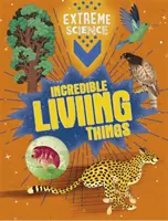 Ekstremalna nauka: Niesamowite żywe istoty - Extreme Science: Incredible Living Things