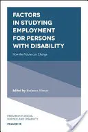 Czynniki w badaniu zatrudnienia osób z niepełnosprawnością: jak obraz może się zmienić - Factors in Studying Employment for Persons with Disability: How the Picture Can Change