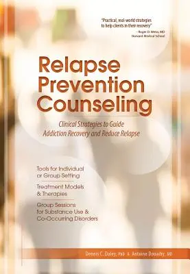 Poradnictwo w zakresie zapobiegania nawrotom: Strategie kliniczne prowadzące do wyzdrowienia z uzależnienia i ograniczenia nawrotów - Relapse Prevention Counseling: Clinical Strategies to Guide Addiction Recovery and Reduce Relapse