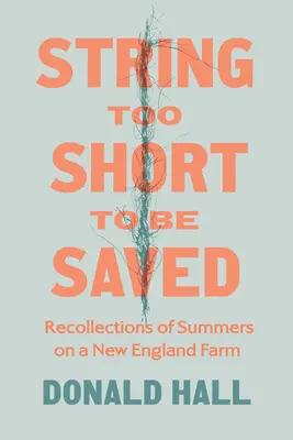 Struna zbyt krótka, by ją ocalić: Wspomnienia z lata na farmie w Nowej Anglii - String Too Short to Be Saved: Recollections of Summers on a New England Farm