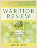 Warrior Renew: Uzdrowienie z wojskowej traumy seksualnej - Warrior Renew: Healing from Military Sexual Trauma