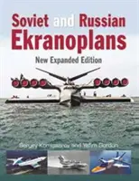 Radziecki i rosyjski Ekranoplan: Nowe wydanie rozszerzone - Soviet and Russian Ekranoplans: New Expanded Edition