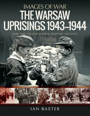 Powstania warszawskie, 1943-1944 - The Warsaw Uprisings, 1943-1944