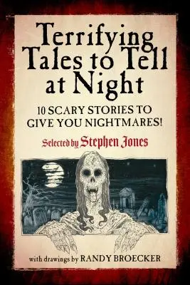 Przerażające opowieści na dobranoc: 10 strasznych historii, które przyprawią cię o koszmary! - Terrifying Tales to Tell at Night: 10 Scary Stories to Give You Nightmares!