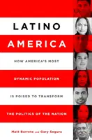 Latino America: Jak najbardziej dynamiczna populacja Ameryki może zmienić politykę narodu - Latino America: How America's Most Dynamic Population Is Poised to Transform the Politics of the Nation