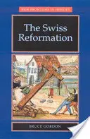 Szwajcarska reformacja: Szwajcarska reformacja - The Swiss Reformation: The Swiss Reformation