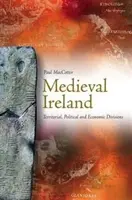 Średniowieczna Irlandia: Podziały terytorialne, polityczne i gospodarcze - Medieval Ireland: Territorial, Political and Economic Divisions