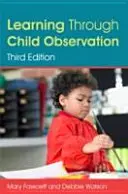 Nauka poprzez obserwację dziecka, wydanie trzecie - Learning Through Child Observation, Third Edition