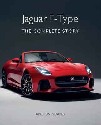 Jaguar F-Type: Kompletna historia - Jaguar F-Type: The Complete Story