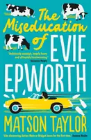 Miseducation of Evie Epworth - najlepiej sprzedająca się książka Richard & Judy Book Club - Miseducation of Evie Epworth - The Bestselling Richard & Judy Book Club Pick