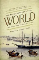 Transformacja świata: Globalna historia dziewiętnastego wieku - The Transformation of the World: A Global History of the Nineteenth Century