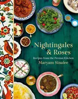 Słowiki i róże - przepisy z perskiej kuchni - Nightingales and Roses - Recipes from the Persian Kitchen