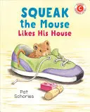 Mysz Squeak lubi swój dom - Squeak the Mouse Likes His House