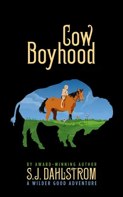 Chłopięctwo krów: Przygody Wildera Gooda #7 - Cow Boyhood: The Adventures of Wilder Good #7