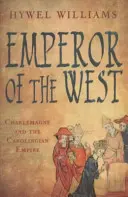 Cesarz Zachodu - Karol Wielki i imperium karolińskie - Emperor of the West - Charlemagne and the Carolingian Empire