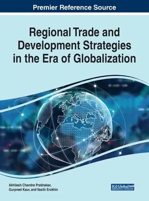 Regionalne strategie handlu i rozwoju w dobie globalizacji - Regional Trade and Development Strategies in the Era of Globalization