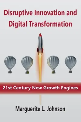 Przełomowe innowacje i transformacja cyfrowa: nowe silniki wzrostu XXI wieku - Disruptive Innovation and Digital Transformation: 21st Century New Growth Engines