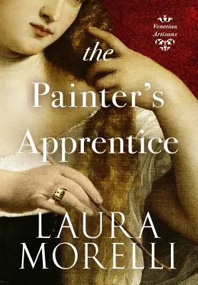 Uczeń malarza: Powieść o XVI-wiecznej Wenecji - The Painter's Apprentice: A Novel of 16th-Century Venice