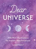 Dear Universe - 200 mini medytacji dla natychmiastowych manifestacji - Dear Universe - 200 Mini Meditations for Instant Manifestations