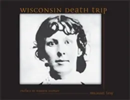 Podróż śmierci do Wisconsin - Wisconsin Death Trip