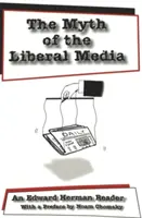 Mit liberalnych mediów: lektura Edwarda Hermana - The Myth of the Liberal Media; An Edward Herman Reader