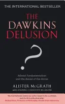 Złudzenie Dawkinsa? - Fundamentalizm ateistyczny i zaprzeczenie boskości - Dawkins Delusion? - Atheist Fundamentalism and the Denial of the Divine