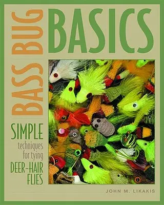 Bass Bug Basics: Proste techniki wiązania much z sierści jelenia - Bass Bug Basics: Simple Techniques for Tying Deer-Hair Flies