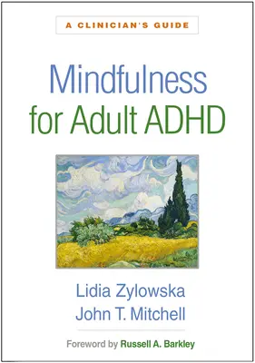 Uważność dla dorosłych z ADHD: A Clinician's Guide - Mindfulness for Adult ADHD: A Clinician's Guide