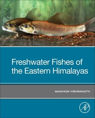 Słodkowodne ryby wschodnich Himalajów - Freshwater Fishes of the Eastern Himalayas