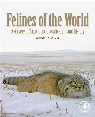 Felines of the World: Odkrycia w klasyfikacji taksonomicznej i historii - Felines of the World: Discoveries in Taxonomic Classification and History