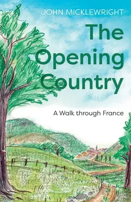 Otwierający się kraj: Spacer po Francji - The Opening Country: A Walk Through France