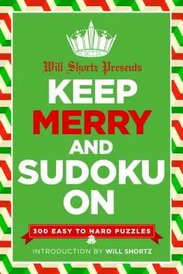 Will Shortz przedstawia Keep Merry and Sudoku on: 300 Easy to Hard Puzzles - Will Shortz Presents Keep Merry and Sudoku on: 300 Easy to Hard Puzzles