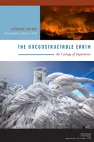 Ziemia nie do zbudowania: Ekologia separacji - The Unconstructable Earth: An Ecology of Separation