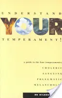 Zrozum swój temperament! Przewodnik po czterech temperamentach - Understand Your Temperament!: A Guide to the Four Temperaments