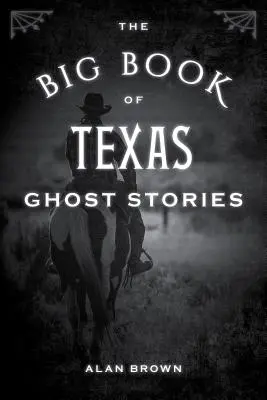 Wielka księga teksańskich opowieści o duchach - The Big Book of Texas Ghost Stories