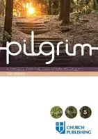 Pielgrzym - Wyznania wiary: Kurs chrześcijańskiej podróży - Pilgrim - The Creeds: A Course for the Christian Journey