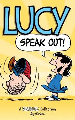 Lucy: Speak Out! Kolekcja Peanuts - Lucy: Speak Out!: A Peanuts Collection