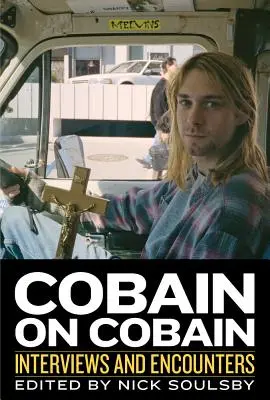 Cobain o Cobainie, 9: Wywiady i spotkania - Cobain on Cobain, 9: Interviews and Encounters