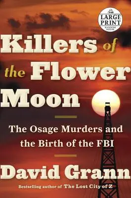 Zabójcy Księżyca Kwiatów: Morderstwa w Osage i narodziny FBI - Killers of the Flower Moon: The Osage Murders and the Birth of the FBI