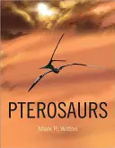 Pterozaury: historia naturalna, ewolucja, anatomia - Pterosaurs: Natural History, Evolution, Anatomy