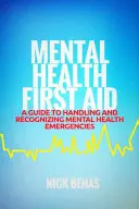 Nagłe przypadki związane ze zdrowiem psychicznym: Przewodnik po rozpoznawaniu i radzeniu sobie z kryzysami zdrowia psychicznego - Mental Health Emergencies: A Guide to Recognizing and Handling Mental Health Crises