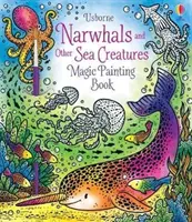 Narwale i inne stworzenia morskie Magiczna książka do malowania - Narwhals and Other Sea Creatures Magic Painting Book