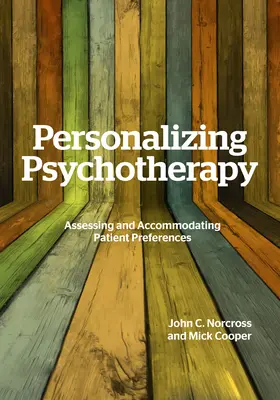 Personalizacja psychoterapii: Ocena i dostosowanie preferencji pacjentów - Personalizing Psychotherapy: Assessing and Accommodating Patient Preferences