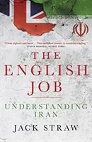 English Job - Zrozumieć Iran i dlaczego nie ufa Wielkiej Brytanii - English Job - Understanding Iran and Why  It Distrusts Britain