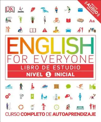 Angielski dla każdego: Nivel 1: Inicial, Libro de Estudio: Curso Completo de Autoaprendizaje - English for Everyone: Nivel 1: Inicial, Libro de Estudio: Curso Completo de Autoaprendizaje